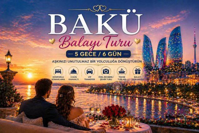 💍 BALAYI TURU – BAKÜ